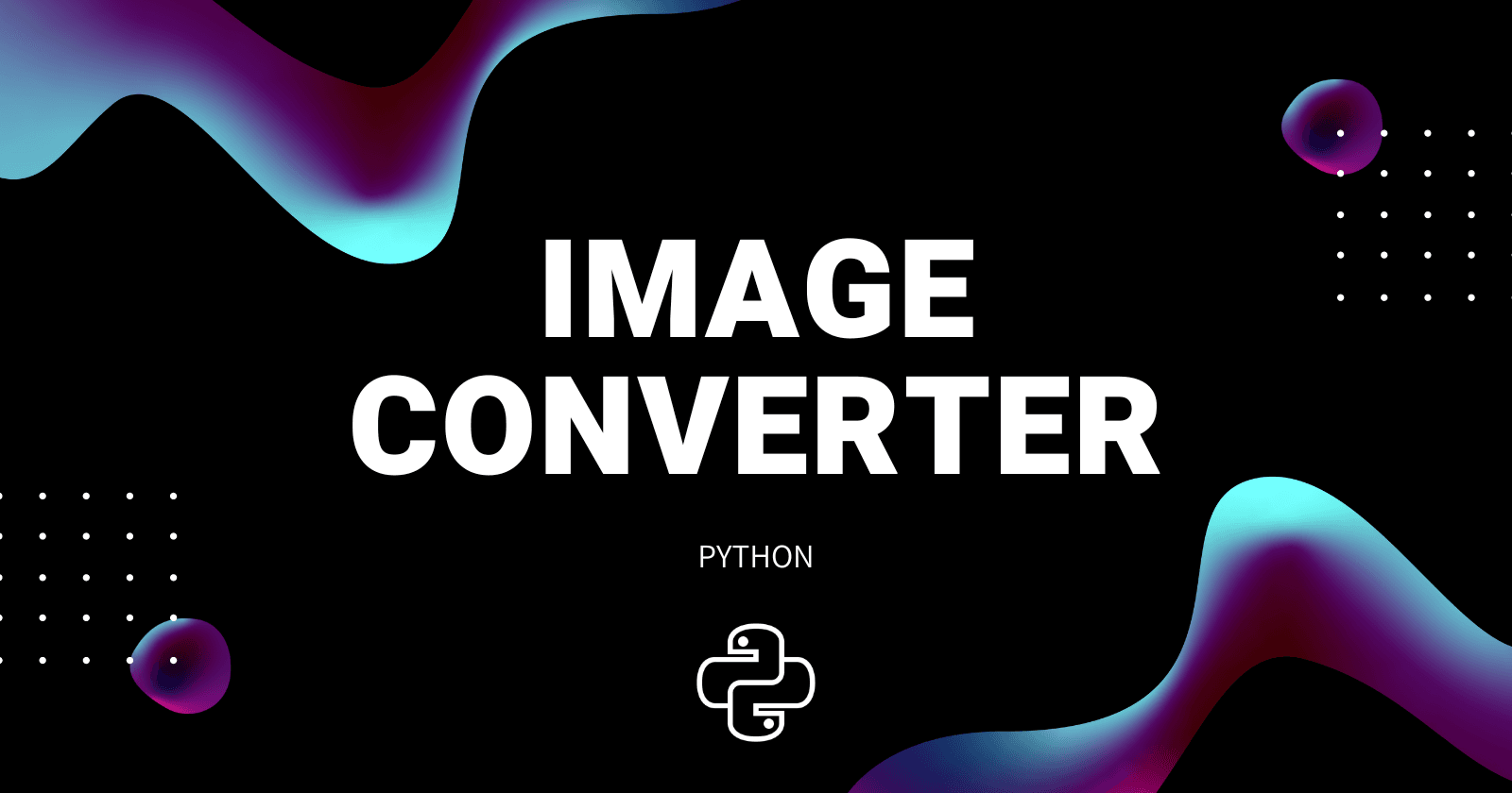 How to Create an Image Converter in Python