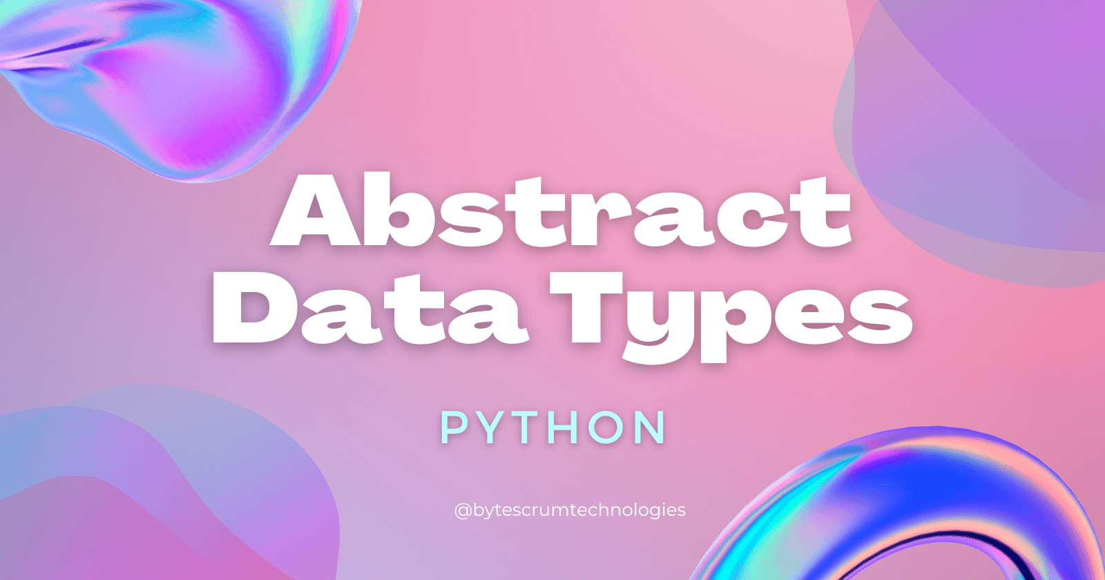 An Introduction to Abstract Data Types in Python