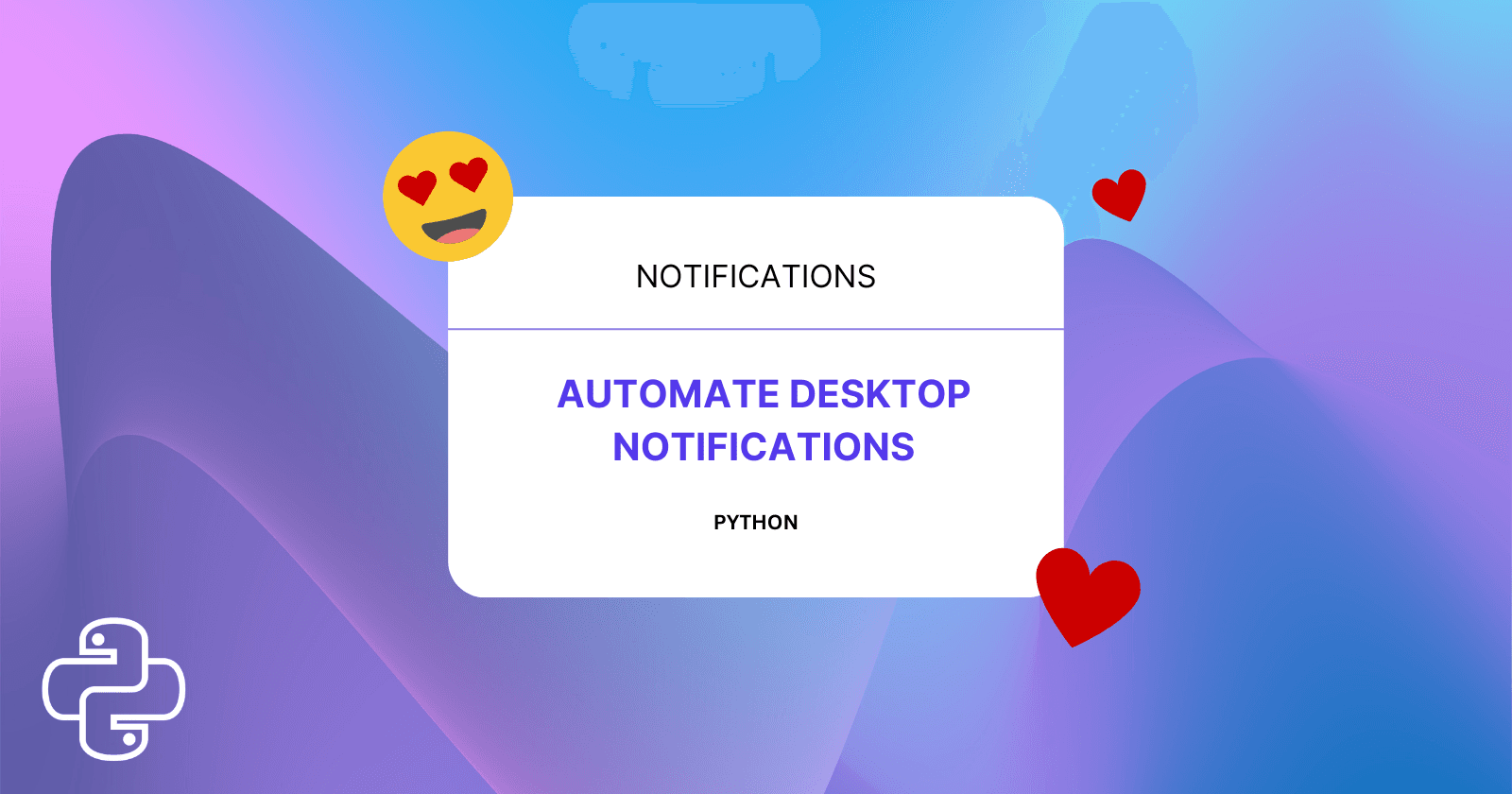 How to Automate Desktop Notifications for Important Events Using Python