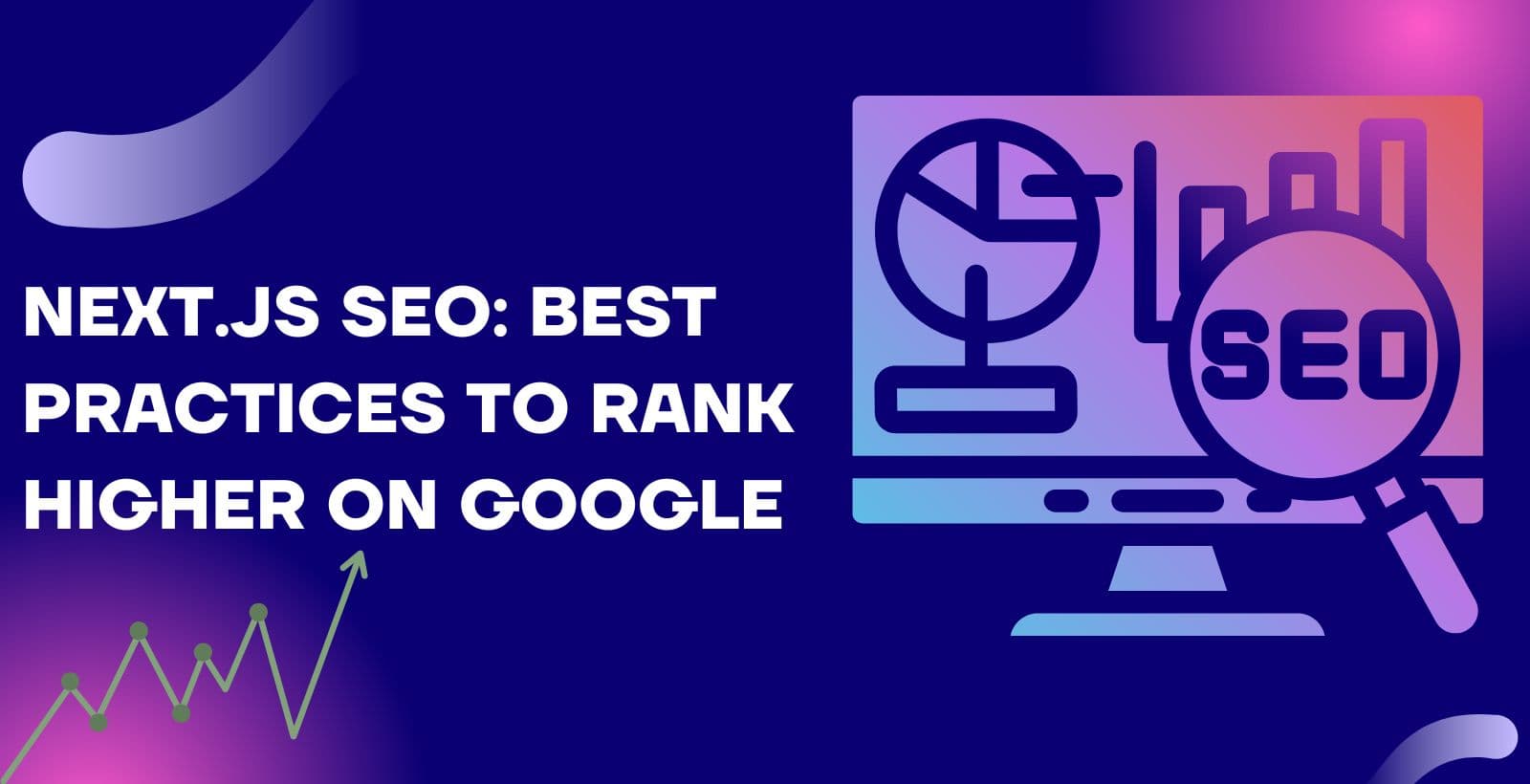 Next.js SEO: Best Practices to Rank Higher on Google
